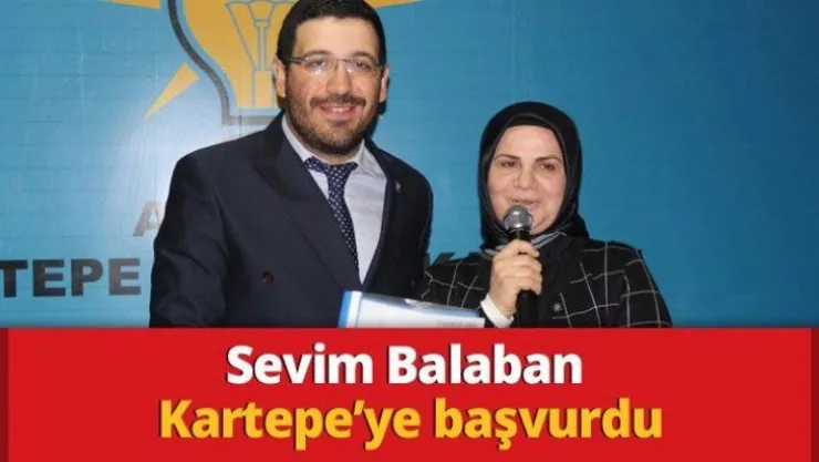 Sevim Balaban Kartepe'ye başvurdu