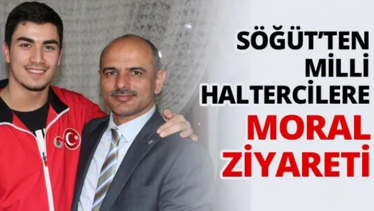 Söğüt'ten milli haltercilere moral ziyareti